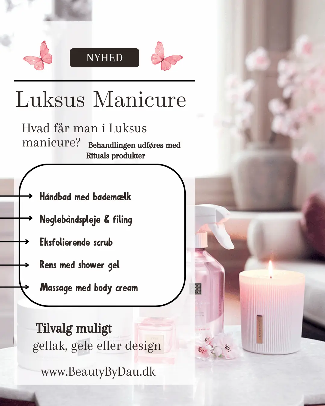 Luksus manicure hos BeautyByDau i Sønderborg – behandling med Rituals produkter og tilvalg som gellak eller design.